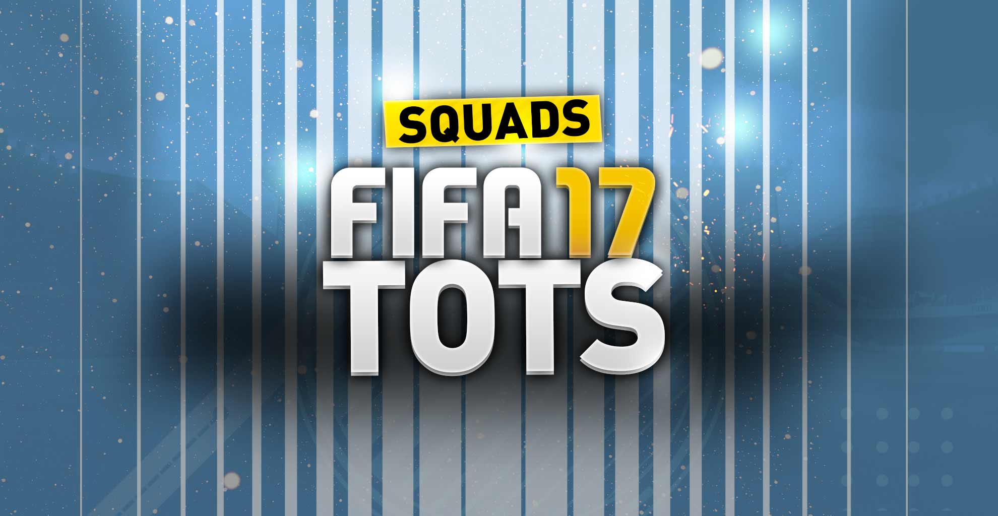 FIFA 17 Team of the Season Guide