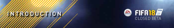FIFA 18 Closed Beta Short Guide FIFA 18 Closed Beta Short Guide