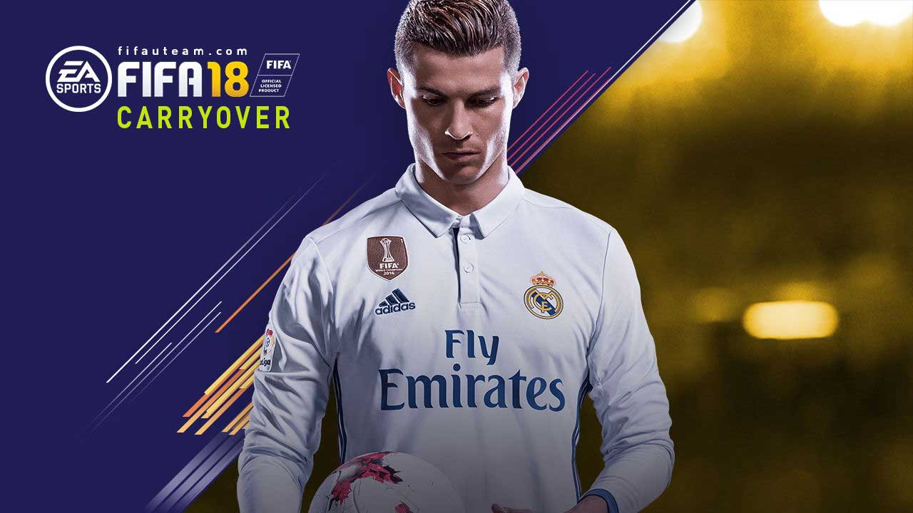 FIFA 18 Carryover Transfer Guide for FIFA Ultimate Team