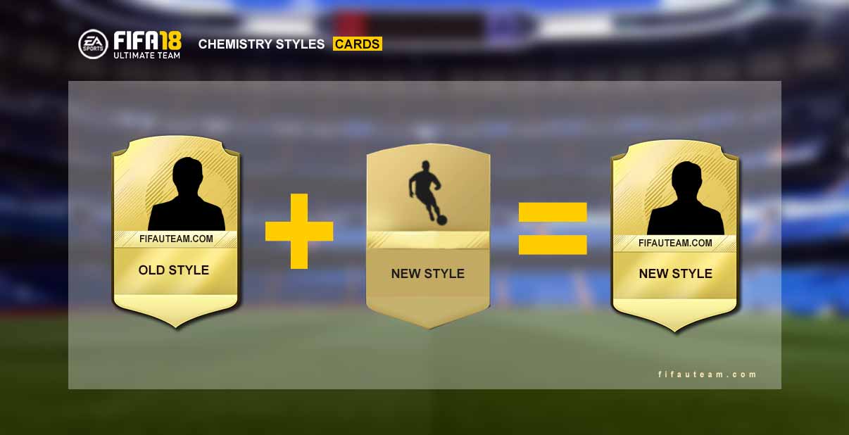 FIFA 18 chemistry styles Guide for FIFA 18 Ultimate Team