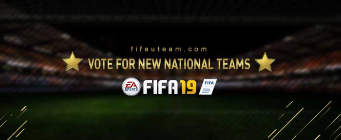 New FIFA 19 National Teams - Vote for Your Favourite International Teams