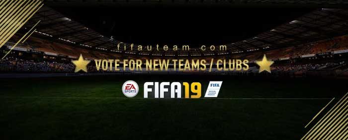 New FIFA 19 Teams - Vote for Your Favourite Clubs