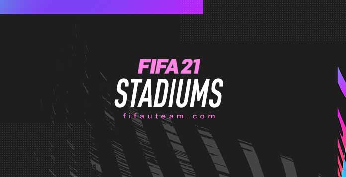 FIFA 21 Stadiums Complete List of Licensed, Generic and